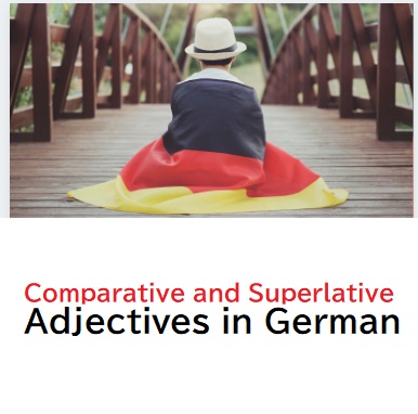 Comparative And Superlative Adjectives In German